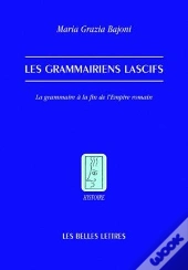 Les Grammairiens Lascifs : La Grammaire À La Fin De L'Empire Romain