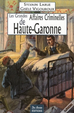 Capa do artigo Les Grandes Affaires Criminelles De Haute-Garonne