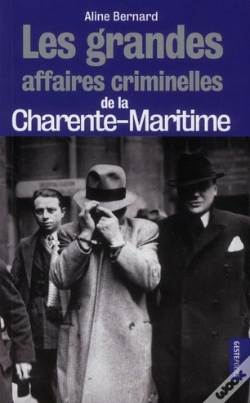 Capa do artigo Les Grandes Affaires Criminelles De La Charent-Maritime