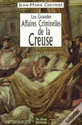 Les Grandes Affaires Criminelles De La Creuse