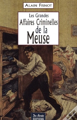 Capa do artigo Les Grandes Affaires Criminelles De La Meuse