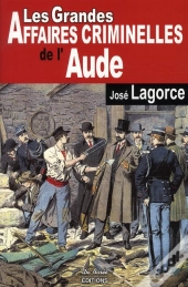 Les Grandes Affaires Criminelles De L'Aude