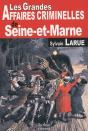 Les Grandes Affaires Criminelles De Seine-Et-Marne - Preview