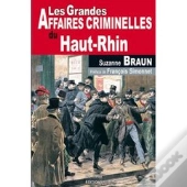 Les Grandes Affaires Criminelles Du Haut-Rhin
