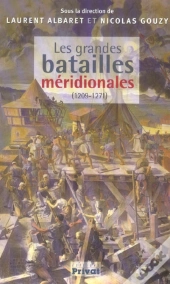 Les Grandes Batailles Meridionales, 1209-1271