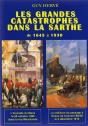Les Grandes Catastrophes Dans La Sarthe De 1645 À 1930 - Preview
