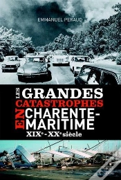 Capa do artigo Les Grandes Catastrophes En Charente-Maritime ; Xixe-Xxe Siecle