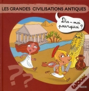 Capa do artigo Les Grandes Civilisations Antiques Dis Moi Pourquoi
