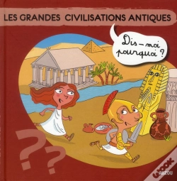 Capa do artigo Les Grandes Civilisations Antiques Dis Moi Pourquoi