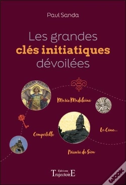 Capa do artigo Les Grandes Clés Initiatiques Dévoilées : Marie Madeleine - Compostelle - Prieuré De Sion - La Cène