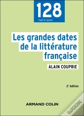 Les Grandes Dates De La Littérature Française (2e Édition)