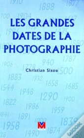 Les Grandes Dates De La Photographie