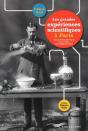 Les Grandes Experiences Scientifiques A Paris - Preview