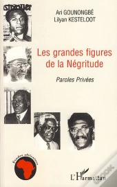 Les Grandes Figures De La Négritude ; Paroles Privées