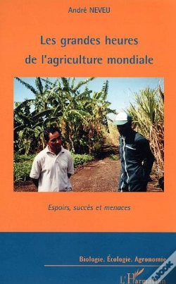 Capa do artigo Les Grandes Heures De L'Agriculture Mondiale ; Espoirs, Succes Et Menaces