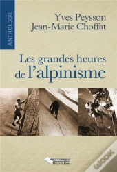 Les Grandes Heures De L'Alpinisme