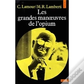 Les Grandes Manoeuvres De L'Opium