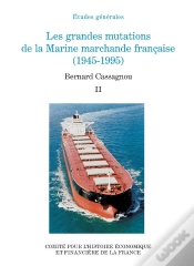 Capa do artigo Les Grandes Mutations De La Marine Marchande Francaise (1945-1995) - Vol02