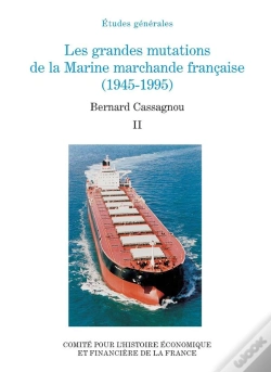 Capa do artigo Les Grandes Mutations De La Marine Marchande Francaise (1945-1995) - Vol02