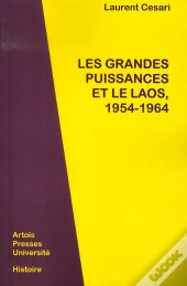 Les Grandes Puissances Et Le Laos,1954-1964