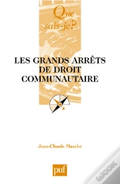 Les Grands Arrêts De Droit Communautaire (3e Édition)