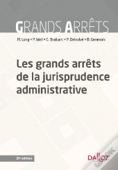 Les Grands Arrêts De La Jurisprudence Administrative (21e Édition)