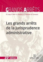 Les Grands Arrêts De La Jurisprudence Administrative (25e Édition)