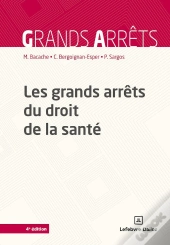Les Grands Arrêts Du Droit De La Santé (4e Édition)