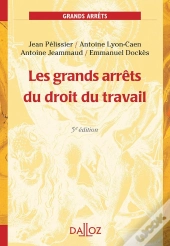 Les Grands Arrêts Du Droit Du Travail. 4e Éd.