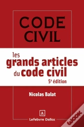 Les Grands Articles Du Code Civil (5e Édition)