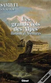 Capa do artigo Les Grands Cols Des Alpes ; Histoire Et Aventures