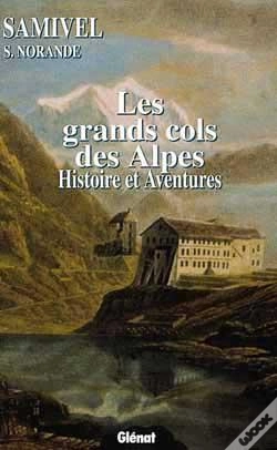 Capa do artigo Les Grands Cols Des Alpes ; Histoire Et Aventures