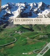 Les Grands Cols ; La Route Des Grandes Alpes