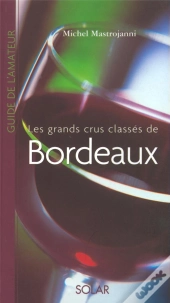 Les Grands Crus Classes De Bordeaux