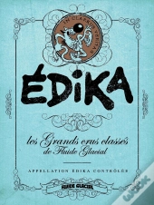 Les Grands Crus Classés De Fluide Glacial : Edika, Appellation Edika Contrôlée