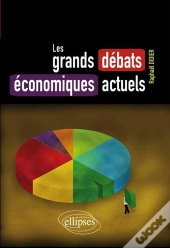 Les Grands Débats Économiques Actuels