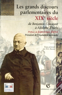 Capa do artigo Les Grands Discours Parlementaires Du Xixe Siècle - De Benjamin Constant À Adolphe Thiers 1800-1870 : De Benjamin Constant À Adolphe Thiers (1800-1870)