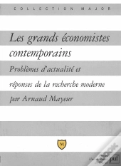 Les Grands Économistes Contemporains ; Problèmes D'Actualité Et Réponses De La Recherche Moderne