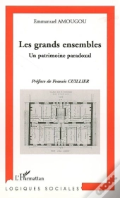 Les Grands Ensembles ; Un Patrimoine Paradoxal