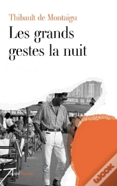 Les Grands Gestes La Nuit