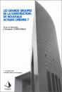 Les Grands Groupes De La Construction : De Nouveaux Acteurs Urbains ? - Preview