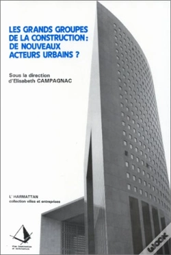 Capa do artigo Les Grands Groupes De La Construction : De Nouveaux Acteurs Urbains ?