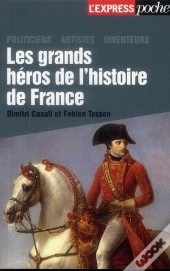 Les Grands Heros De L'Histoire De France
