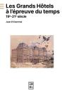 Les Grands Hotels A L'Epreuve Du Temps - 19e-21e Siecle - Preview
