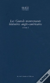 Les Grands Mouvements Littéraires Anglo-Américains T.1