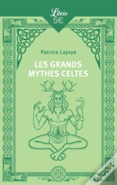 Les Grands Mythes Celtes