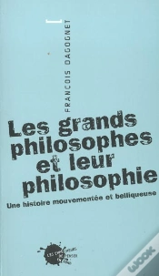 Capa do artigo Les Grands Philosophes Et Leur Philosophie : Une Histoire Mouvementee Et Belliqueuse