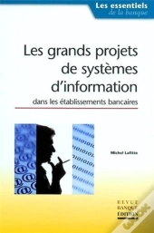 Les Grands Projets De Systemes D'Information Dans Les Etablissements Bancaires