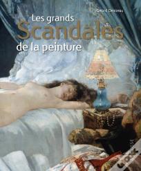 Les Grands Scandales De La Peinture