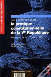 Les Grands Textes De La Pratique Institutionnelle De La Ve République